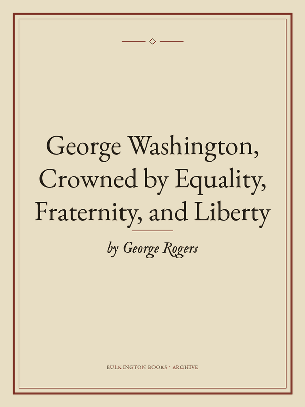 Cover of George Washington, Crowned by Equality, Fraternity, and Liberty
