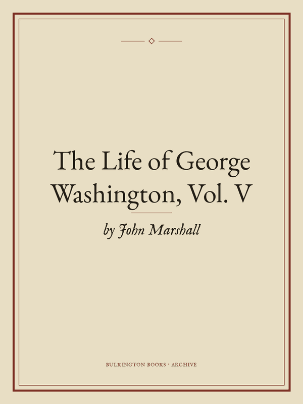 Cover of The Life of George Washington, Vol. V
