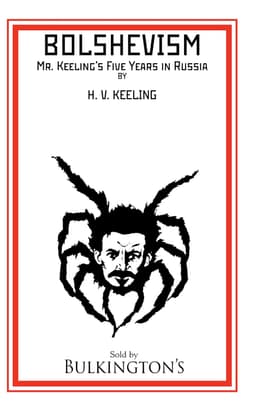 Cover of Bolshevism: Mr. Keeling's Five Years in Russia